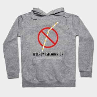 Zero Waste Warrior - #ZEROWASTEWARRIOR Hoodie